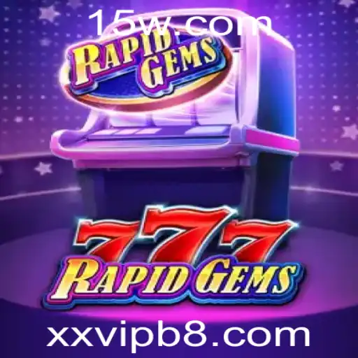 Descubra o Emocionante Mundo de RapidGems777
